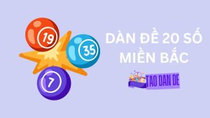 Dàn Đề 20 Số Miền Bắc Nuôi Khung 3 Ngày Bất Bại