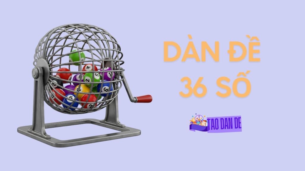 Dàn đề 36 số hôm nay nuôi khung 2, 3, 5 ngày thắng liên tục