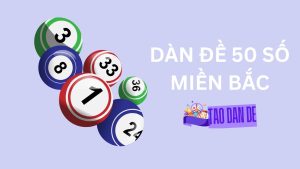 Dàn đề 50 số miền Bắc đánh quanh năm