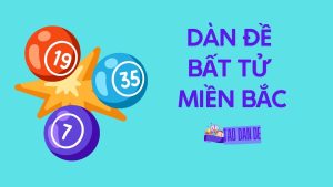 Dàn Đề Bất Tử Miền Bắc Hôm Nay Miễn Phí Chính Xác 100